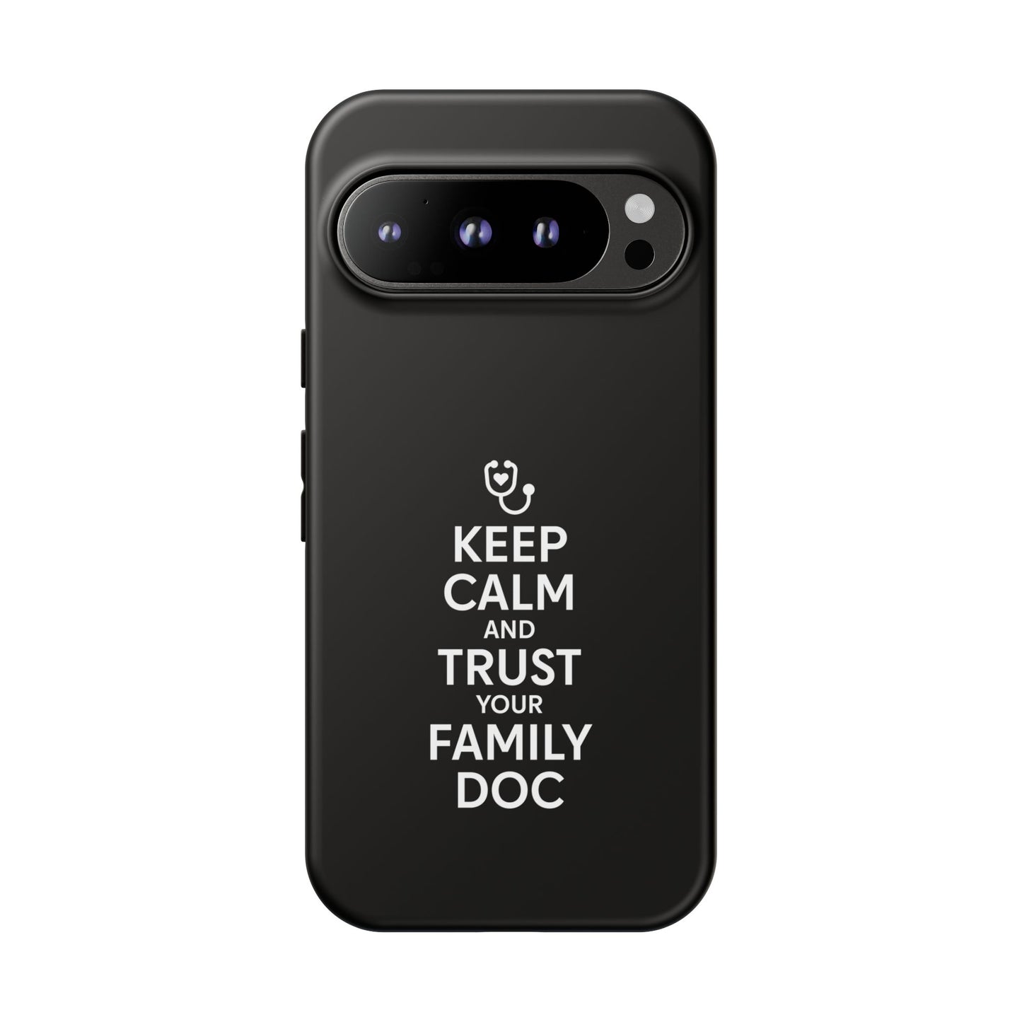 "Keep Calm & Trust Your Family Doc" Phone Case for iPhone, Google Pixel, or Samsung Galaxy
