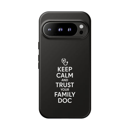 "Keep Calm & Trust Your Family Doc" Phone Case for iPhone, Google Pixel, or Samsung Galaxy