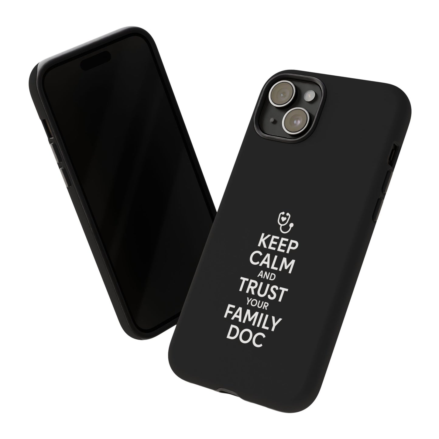 "Keep Calm & Trust Your Family Doc" Phone Case for iPhone, Google Pixel, or Samsung Galaxy