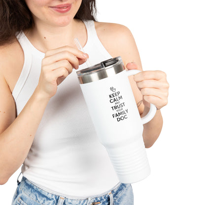 40 oz Insulated Travel Mug, Keep Calm & Trust Your Family Doc