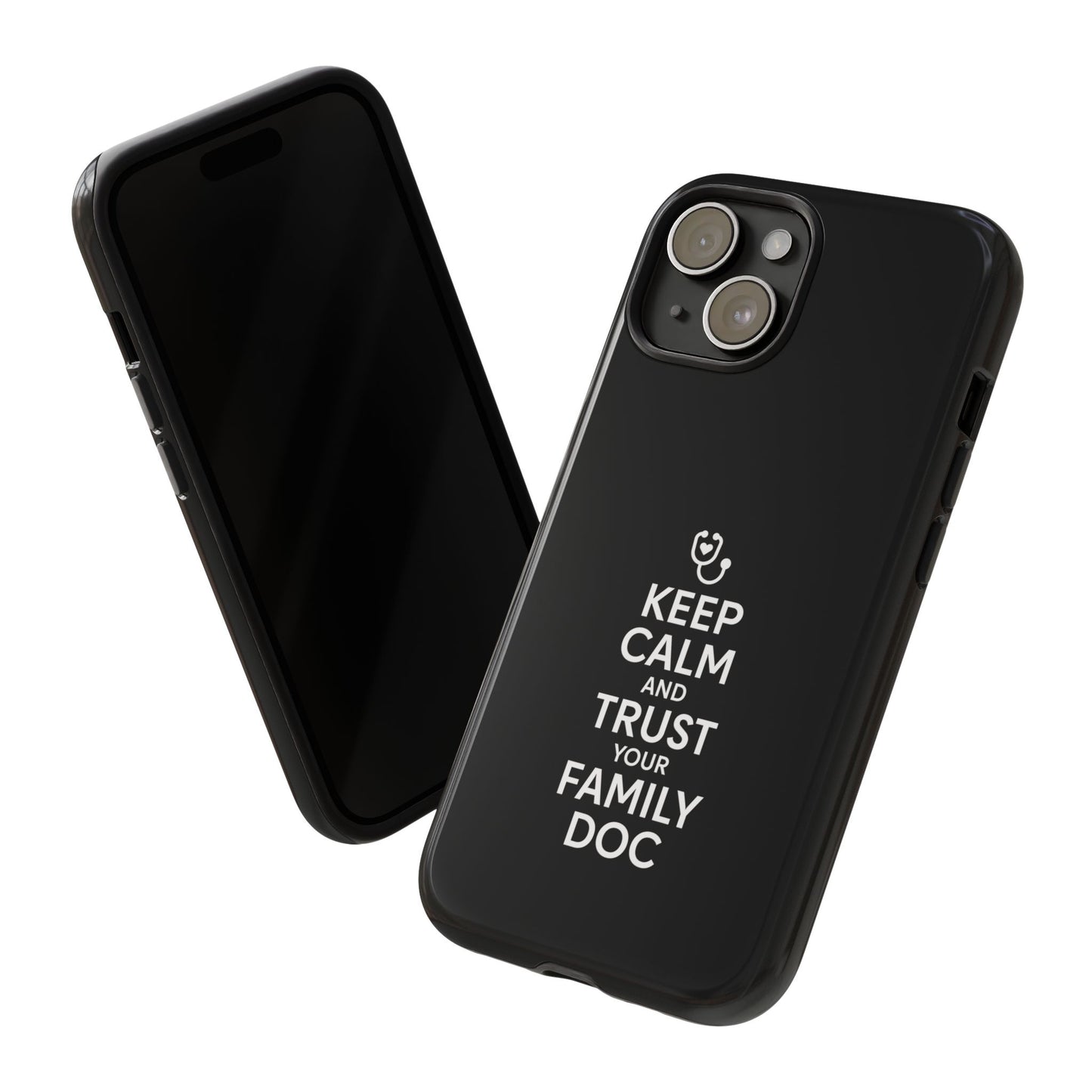"Keep Calm & Trust Your Family Doc" Phone Case for iPhone, Google Pixel, or Samsung Galaxy