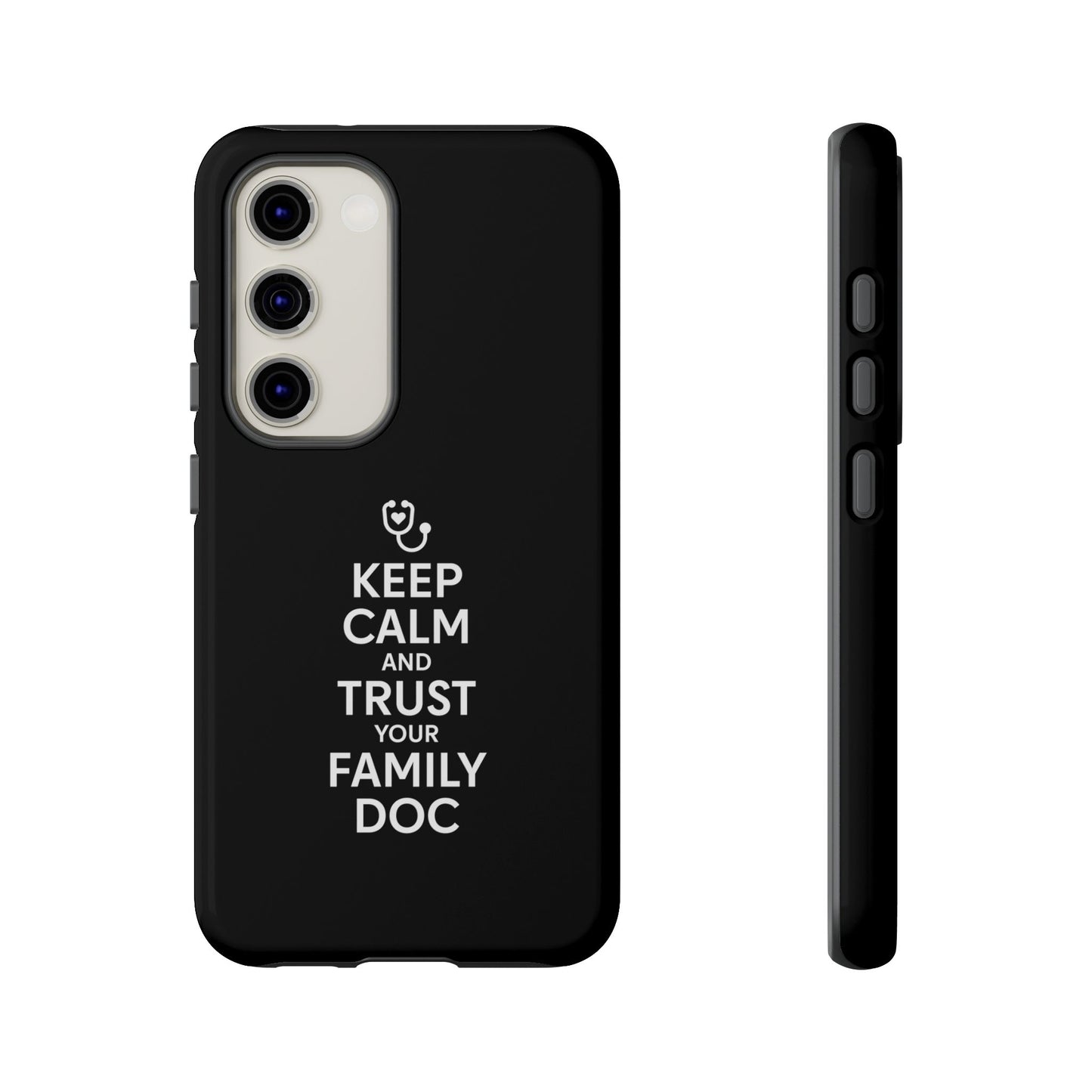 "Keep Calm & Trust Your Family Doc" Phone Case for iPhone, Google Pixel, or Samsung Galaxy