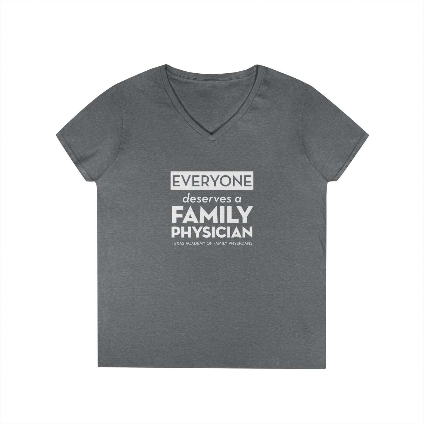 Ladies' V-Neck T-Shirt, Everyone Deserves a Family Physician