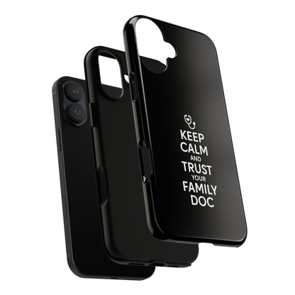 "Keep Calm & Trust Your Family Doc" Phone Case for iPhone, Google Pixel, or Samsung Galaxy