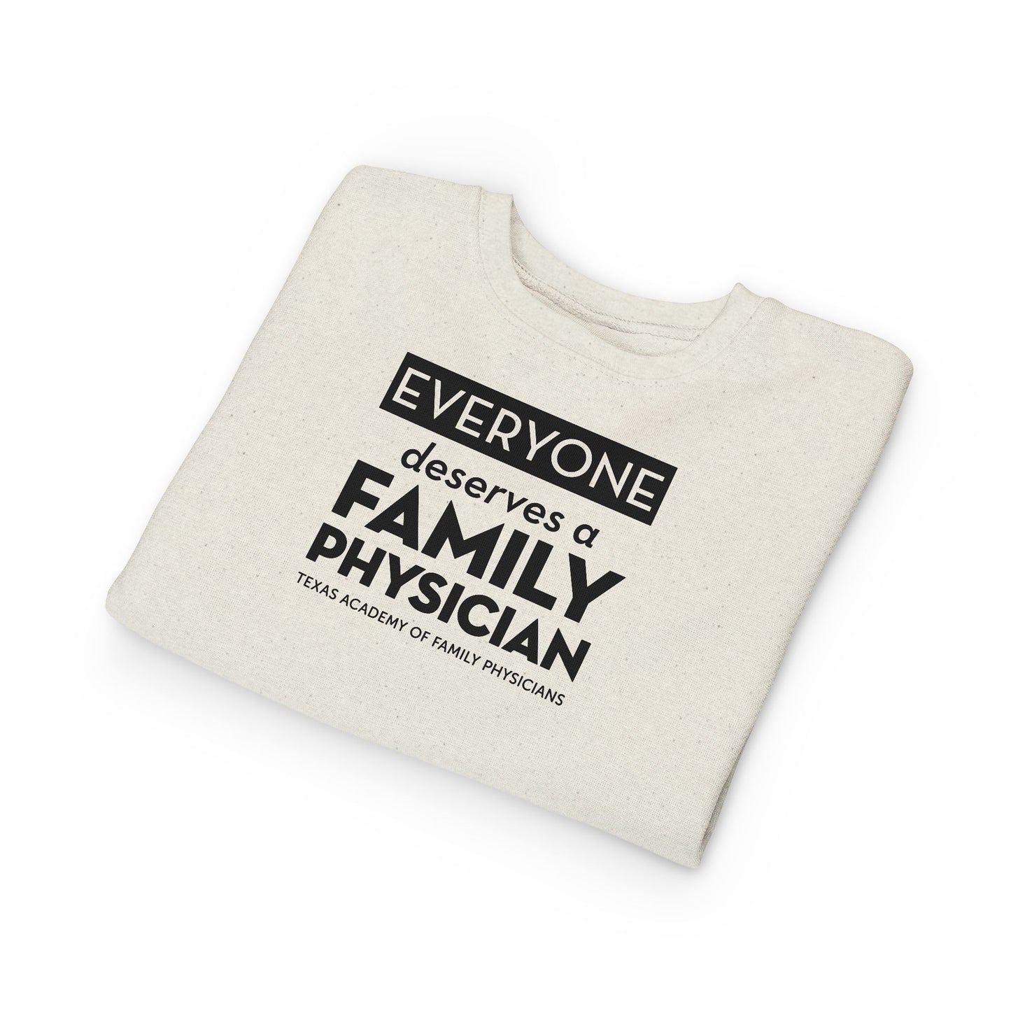 Toddler Sweatshirt, Everyone Deserves a Family Physician