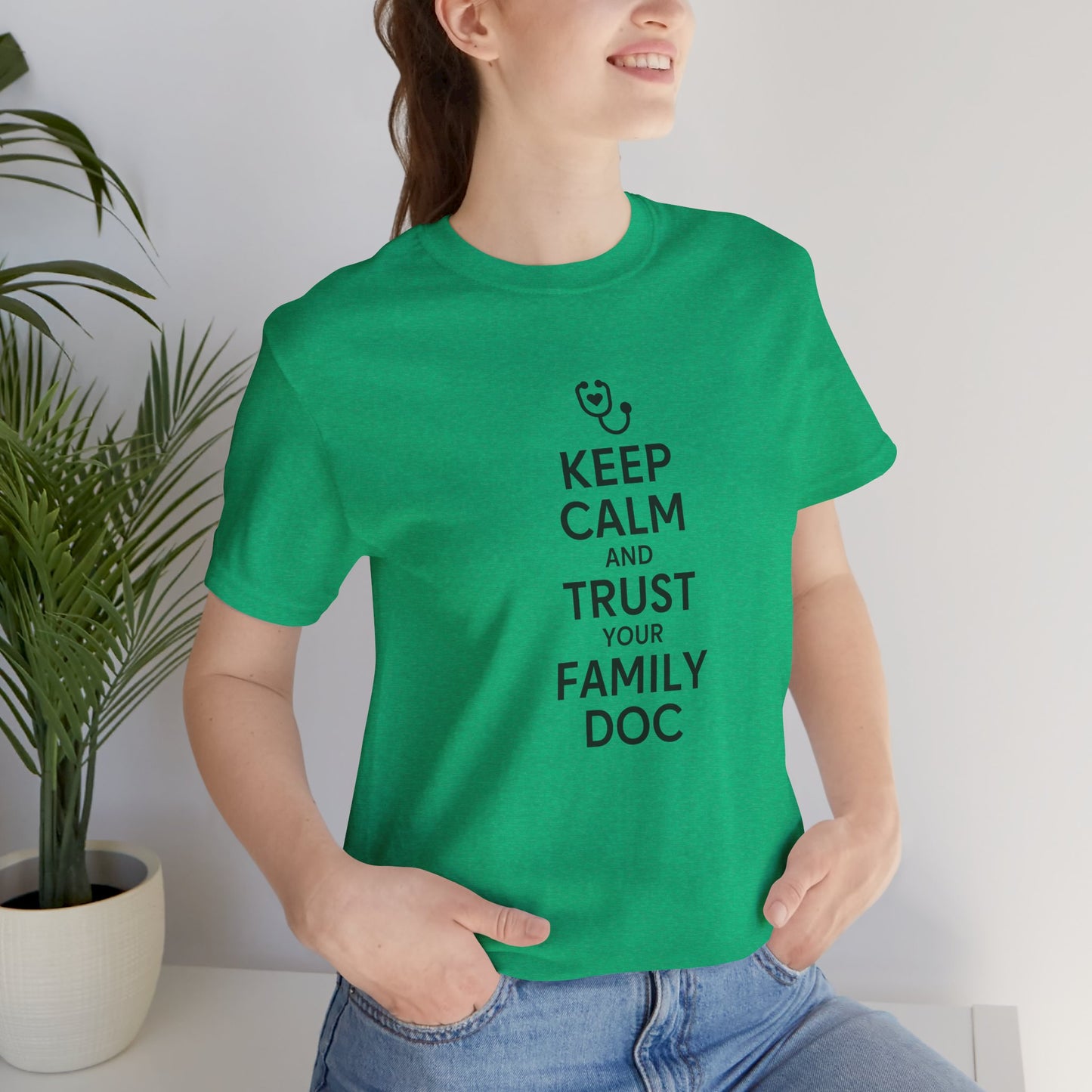 "Keep Calm & Trust Your Family Doc" Unisex Tee