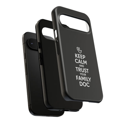 "Keep Calm & Trust Your Family Doc" Phone Case for iPhone, Google Pixel, or Samsung Galaxy