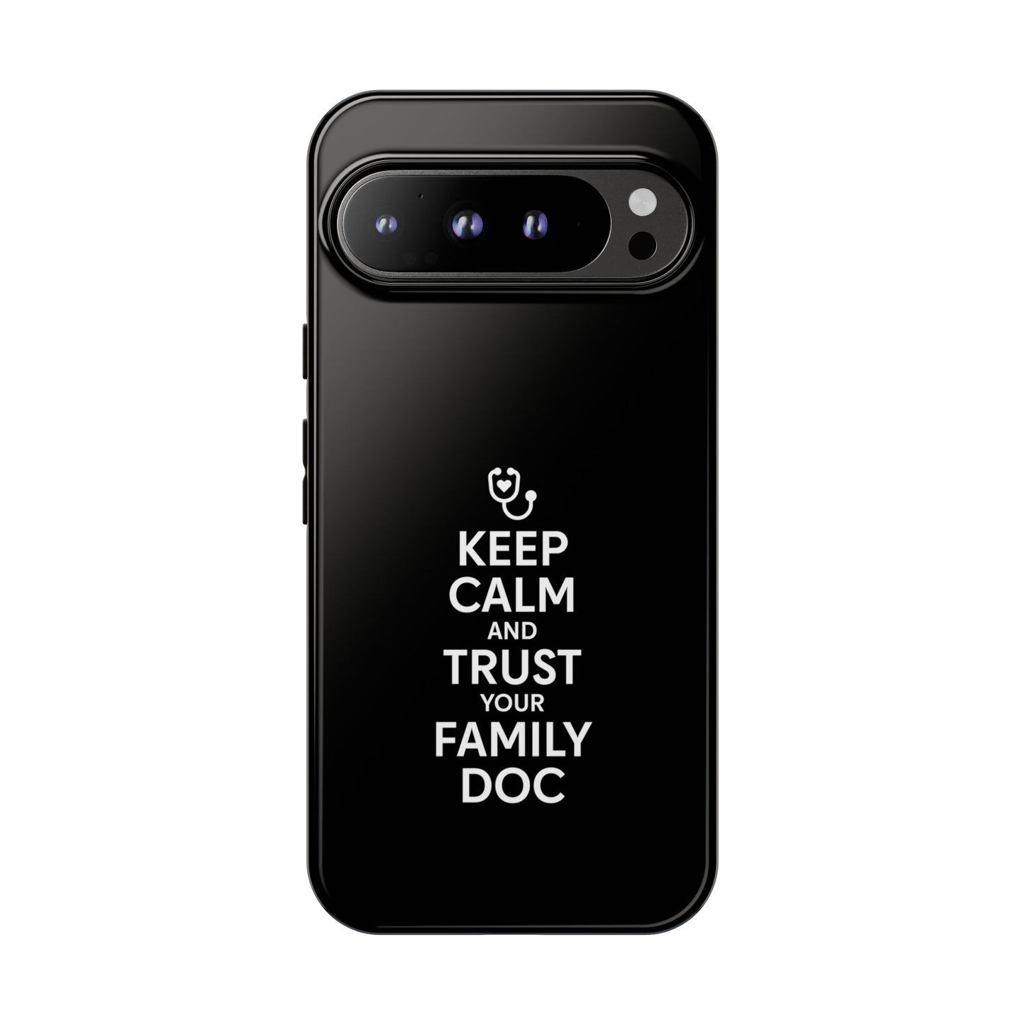 "Keep Calm & Trust Your Family Doc" Phone Case for iPhone, Google Pixel, or Samsung Galaxy