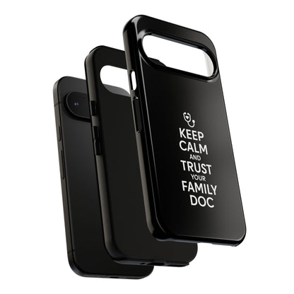 "Keep Calm & Trust Your Family Doc" Phone Case for iPhone, Google Pixel, or Samsung Galaxy
