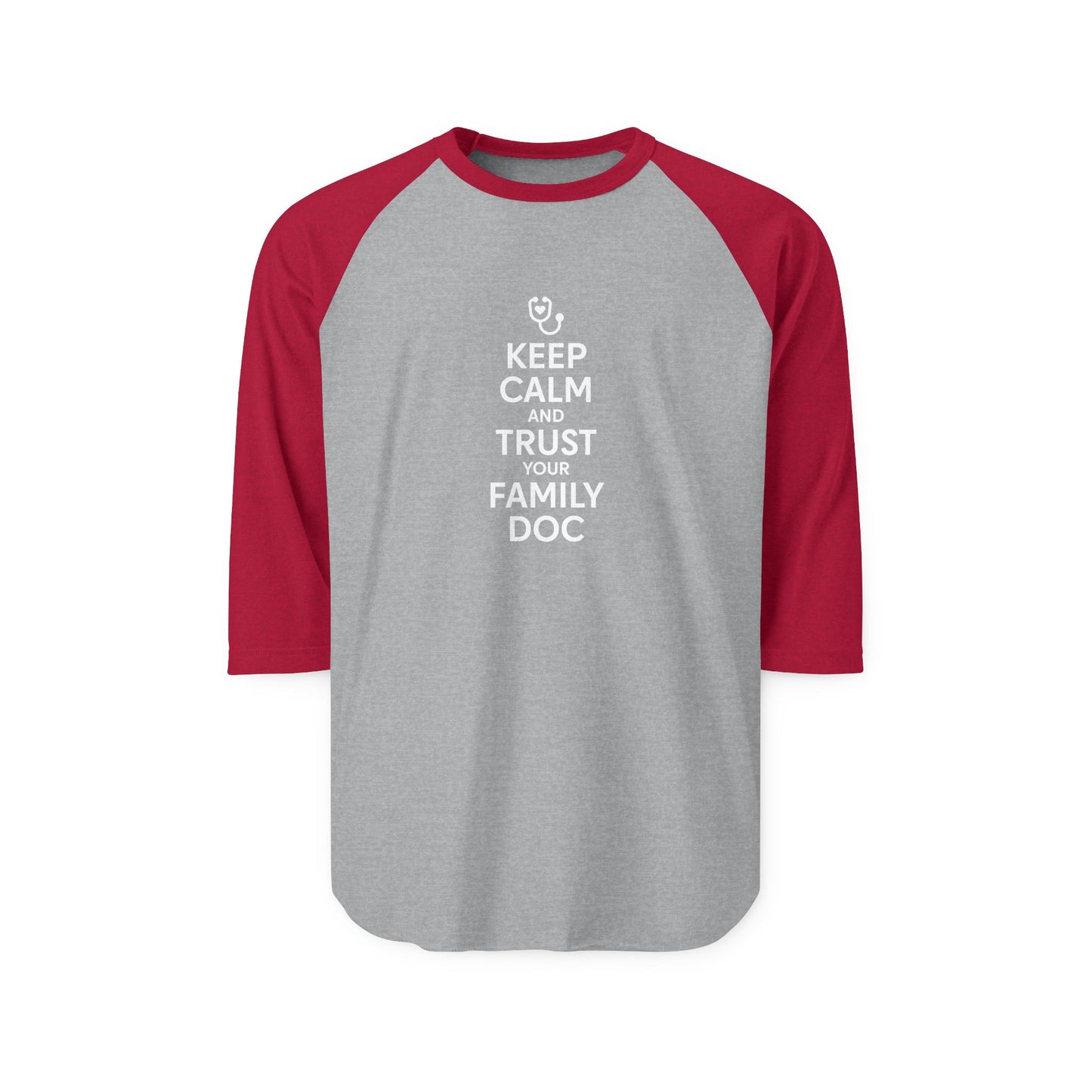Unisex Raglan Shirt, Keep Calm & Trust Your Family Doc