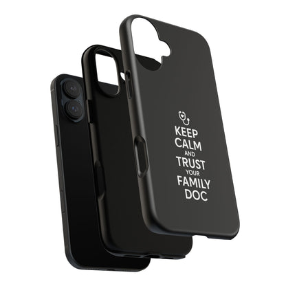 "Keep Calm & Trust Your Family Doc" Phone Case for iPhone, Google Pixel, or Samsung Galaxy