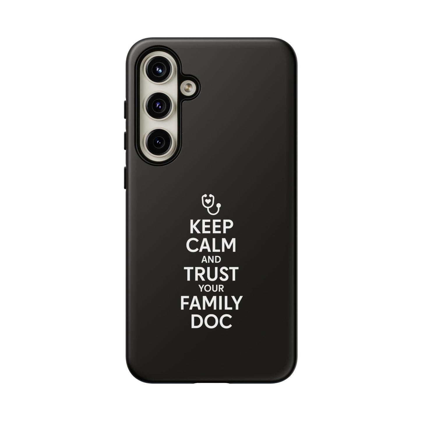 "Keep Calm & Trust Your Family Doc" Phone Case for iPhone, Google Pixel, or Samsung Galaxy
