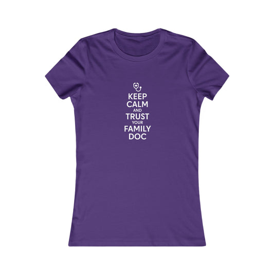Women's Tee, Keep Calm & Trust Your Family DOc