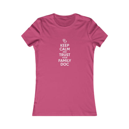 Women's Tee, Keep Calm & Trust Your Family DOc