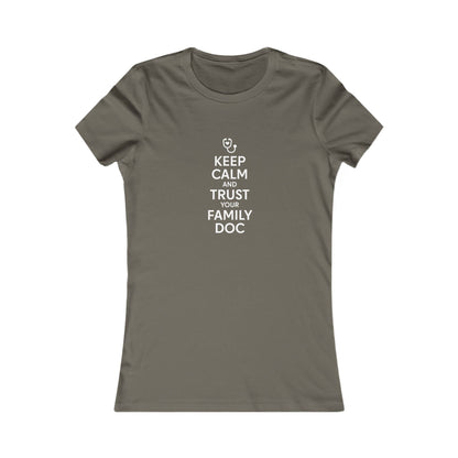 Women's Tee, Keep Calm & Trust Your Family DOc