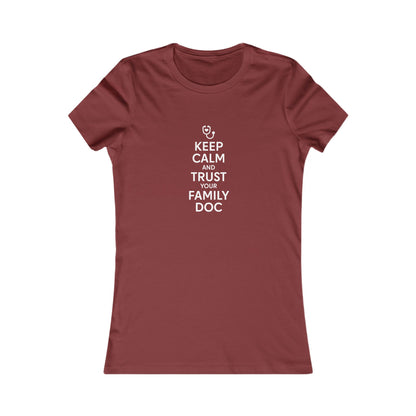 Women's Tee, Keep Calm & Trust Your Family DOc