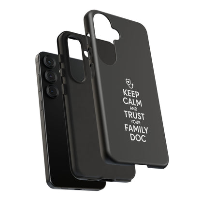 "Keep Calm & Trust Your Family Doc" Phone Case for iPhone, Google Pixel, or Samsung Galaxy