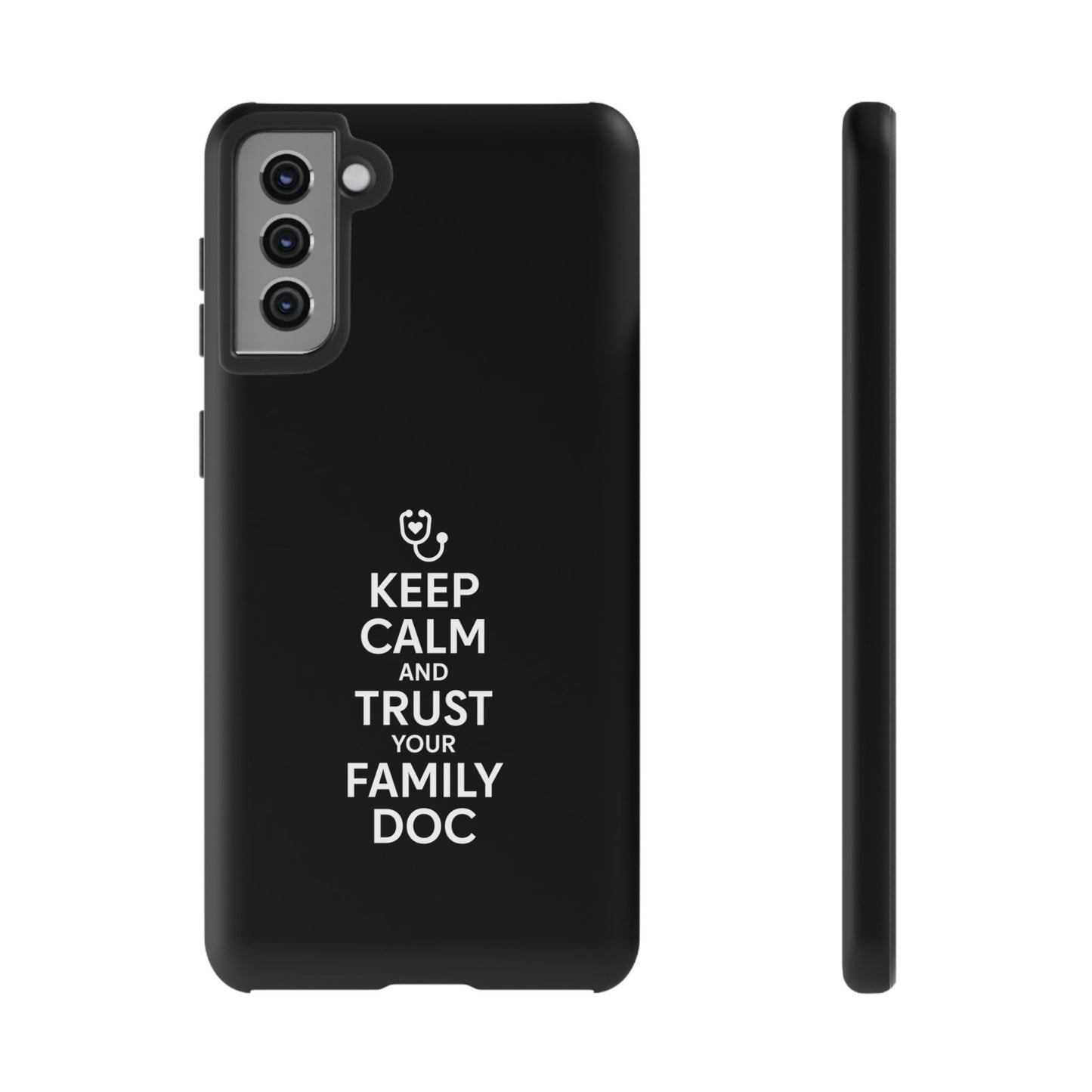 "Keep Calm & Trust Your Family Doc" Phone Case for iPhone, Google Pixel, or Samsung Galaxy