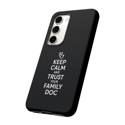 "Keep Calm & Trust Your Family Doc" Phone Case for iPhone, Google Pixel, or Samsung Galaxy