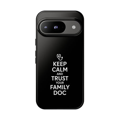 "Keep Calm & Trust Your Family Doc" Phone Case for iPhone, Google Pixel, or Samsung Galaxy