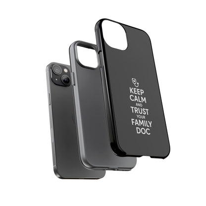 "Keep Calm & Trust Your Family Doc" Phone Case for iPhone, Google Pixel, or Samsung Galaxy
