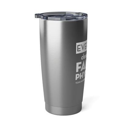 20oz Stainless Steel Travel Mug, Everyone Deserves a Family Physician