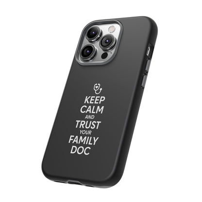 "Keep Calm & Trust Your Family Doc" Phone Case for iPhone, Google Pixel, or Samsung Galaxy