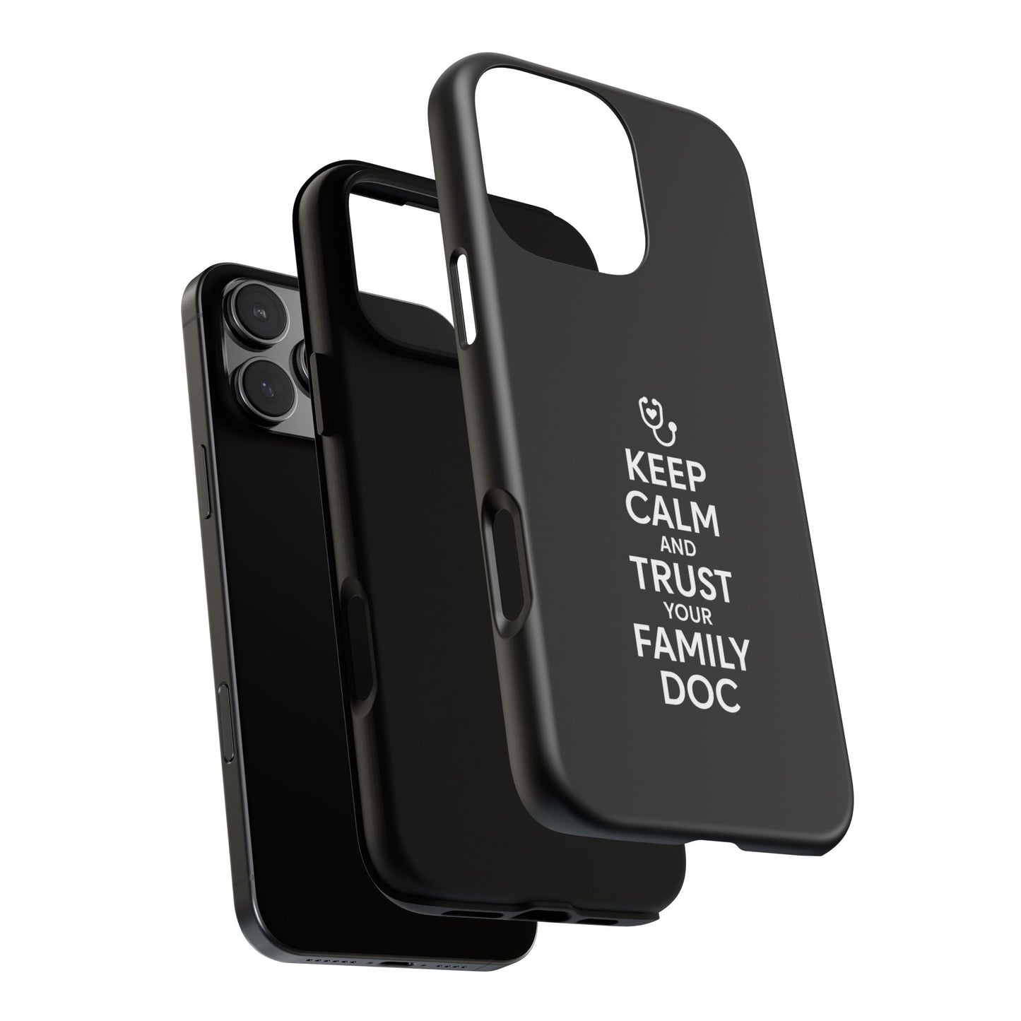 "Keep Calm & Trust Your Family Doc" Phone Case for iPhone, Google Pixel, or Samsung Galaxy