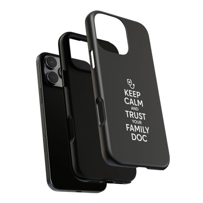 "Keep Calm & Trust Your Family Doc" Phone Case for iPhone, Google Pixel, or Samsung Galaxy