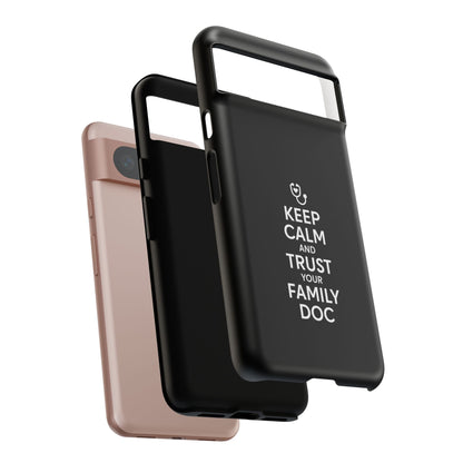 "Keep Calm & Trust Your Family Doc" Phone Case for iPhone, Google Pixel, or Samsung Galaxy
