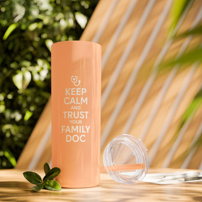 Skinny 20oz Travel Cup Tumbler, Keep Calm & Trust Your Family Doc