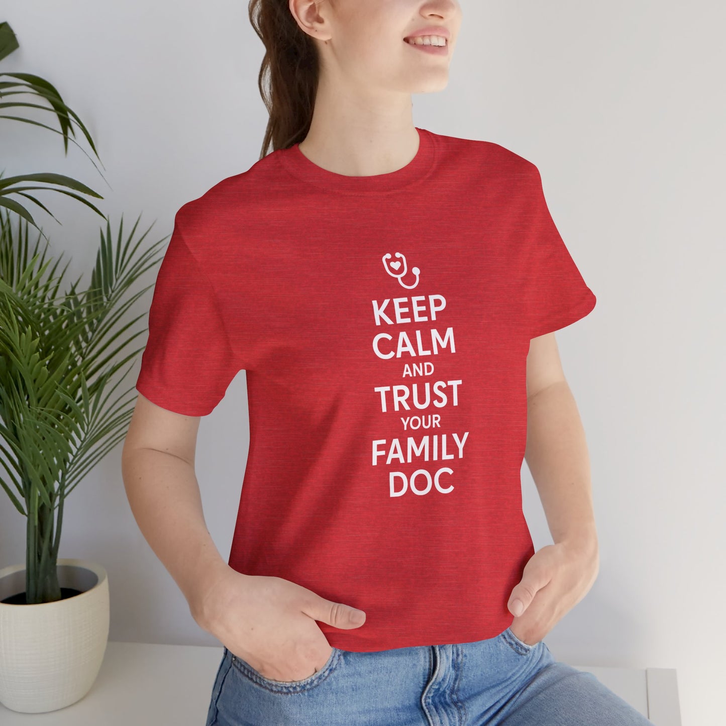 "Keep Calm & Trust Your Family Doc" Unisex Tee