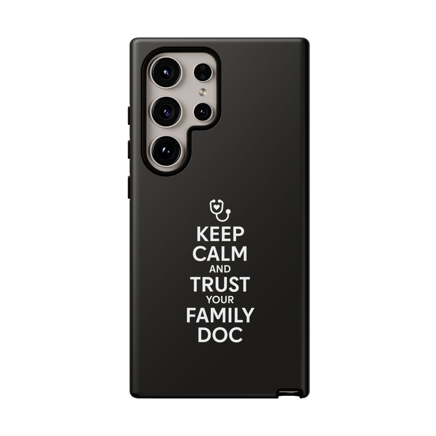 "Keep Calm & Trust Your Family Doc" Phone Case for iPhone, Google Pixel, or Samsung Galaxy