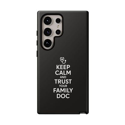 "Keep Calm & Trust Your Family Doc" Phone Case for iPhone, Google Pixel, or Samsung Galaxy