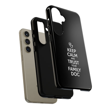 "Keep Calm & Trust Your Family Doc" Phone Case for iPhone, Google Pixel, or Samsung Galaxy