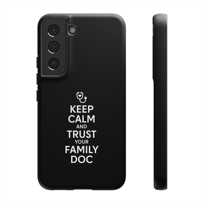 "Keep Calm & Trust Your Family Doc" Phone Case for iPhone, Google Pixel, or Samsung Galaxy
