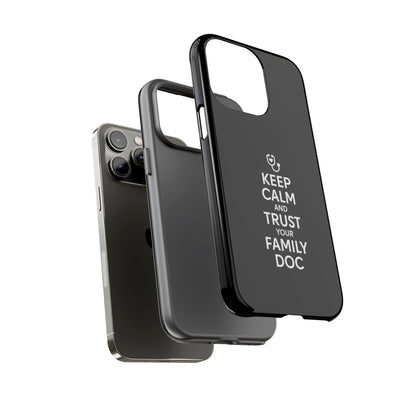 "Keep Calm & Trust Your Family Doc" Phone Case for iPhone, Google Pixel, or Samsung Galaxy