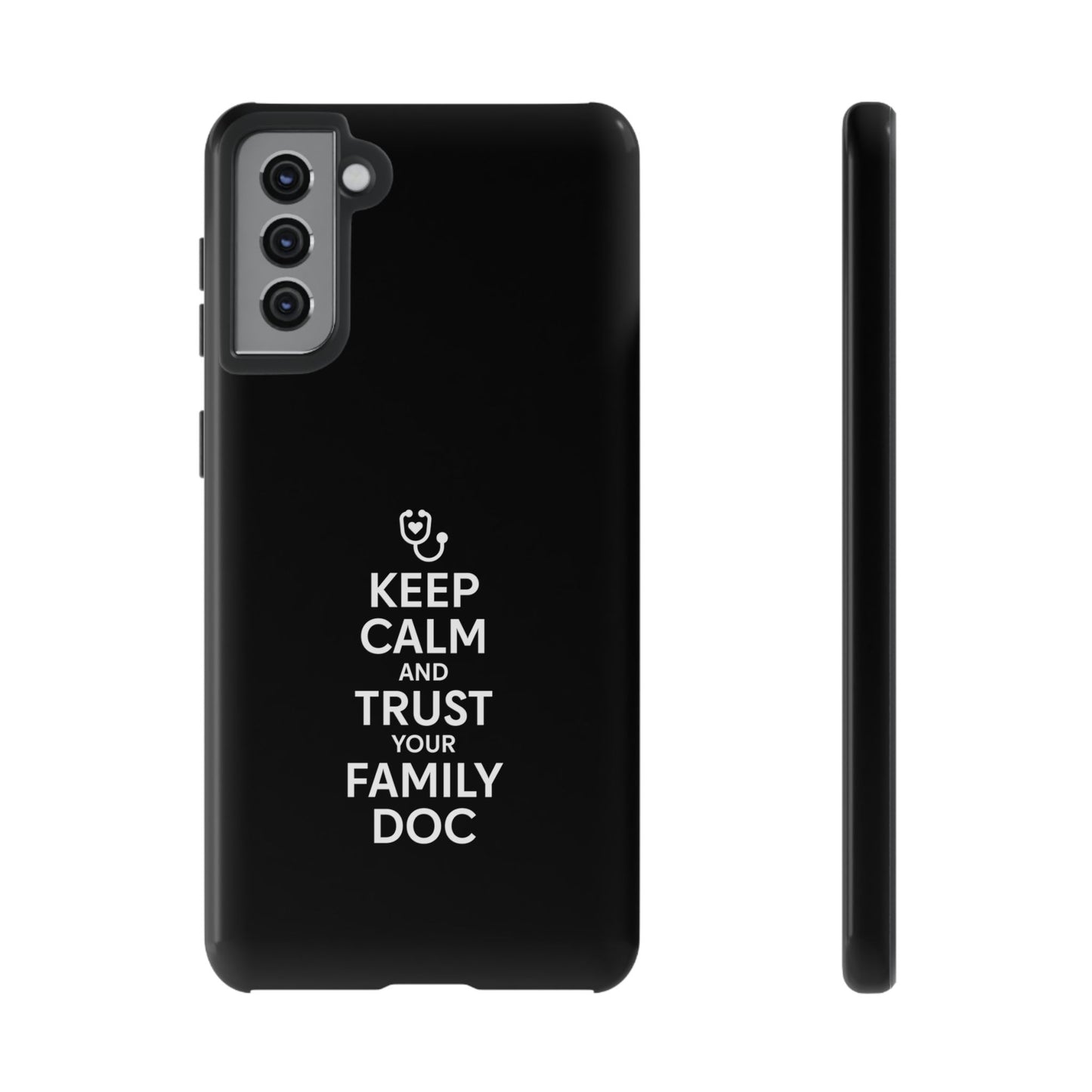 "Keep Calm & Trust Your Family Doc" Phone Case for iPhone, Google Pixel, or Samsung Galaxy