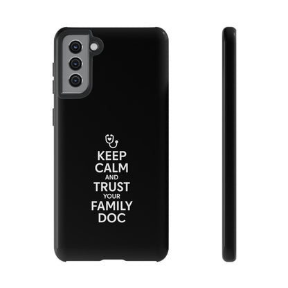 "Keep Calm & Trust Your Family Doc" Phone Case for iPhone, Google Pixel, or Samsung Galaxy