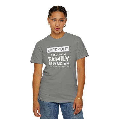 Everyone Deserves A Family Physician Unisex T-Shirt