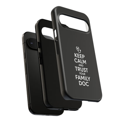 "Keep Calm & Trust Your Family Doc" Phone Case for iPhone, Google Pixel, or Samsung Galaxy