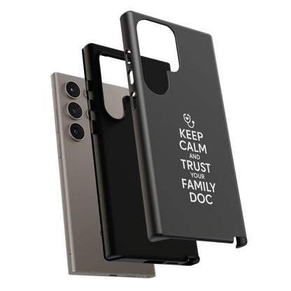 "Keep Calm & Trust Your Family Doc" Phone Case for iPhone, Google Pixel, or Samsung Galaxy