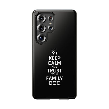 "Keep Calm & Trust Your Family Doc" Phone Case for iPhone, Google Pixel, or Samsung Galaxy