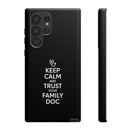 "Keep Calm & Trust Your Family Doc" Phone Case for iPhone, Google Pixel, or Samsung Galaxy