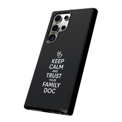 "Keep Calm & Trust Your Family Doc" Phone Case for iPhone, Google Pixel, or Samsung Galaxy