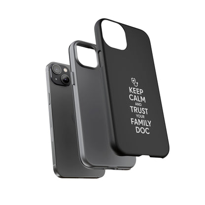 "Keep Calm & Trust Your Family Doc" Phone Case for iPhone, Google Pixel, or Samsung Galaxy