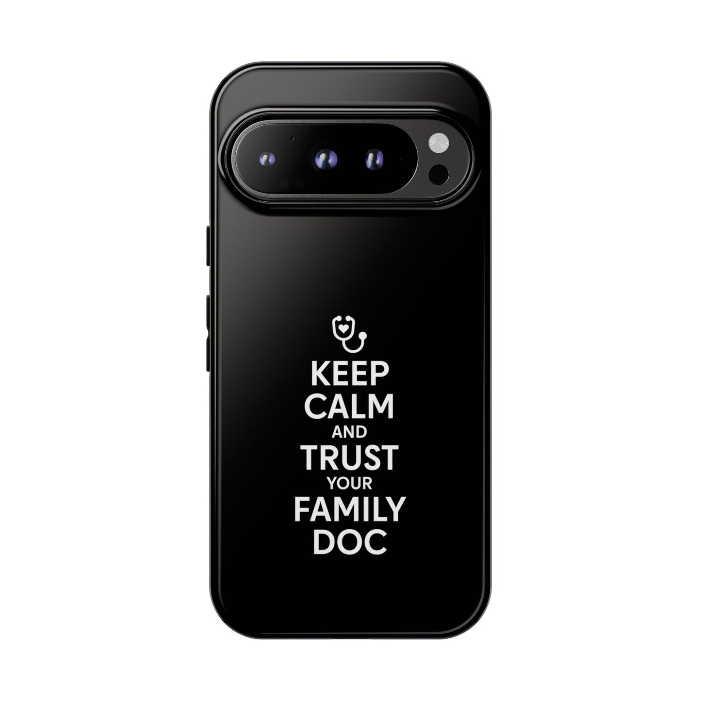 "Keep Calm & Trust Your Family Doc" Phone Case for iPhone, Google Pixel, or Samsung Galaxy