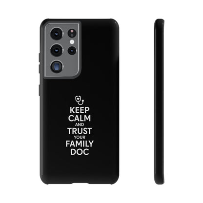 "Keep Calm & Trust Your Family Doc" Phone Case for iPhone, Google Pixel, or Samsung Galaxy