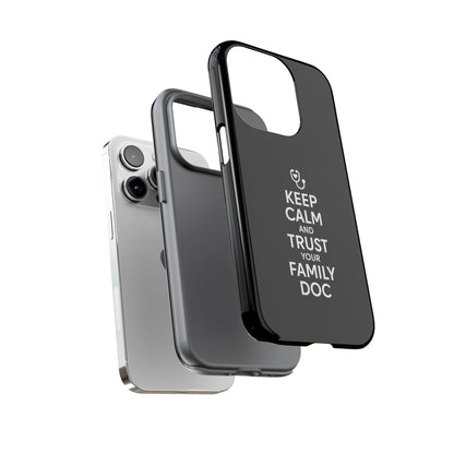 "Keep Calm & Trust Your Family Doc" Phone Case for iPhone, Google Pixel, or Samsung Galaxy
