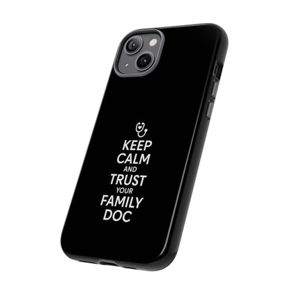 "Keep Calm & Trust Your Family Doc" Phone Case for iPhone, Google Pixel, or Samsung Galaxy